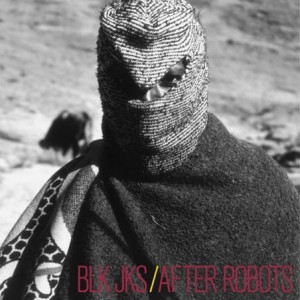 BLK JKS – After Robots (CD)