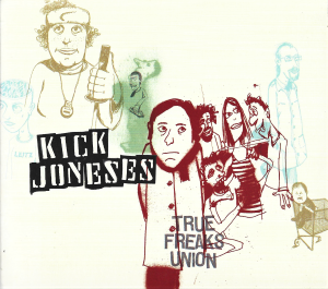 Kick Joneses ‎– True Freaks Union (CD)