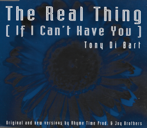 Tony Di Bart ‎– The Real Thing (If I Can't Have You) (CD)
