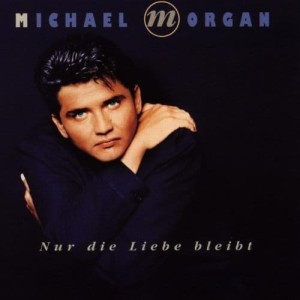 Michael Morgan – Nur Die Liebe Bleibt (CD)