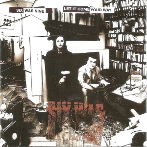 Six Was Nine ‎– Let It Come Your Way (CD)