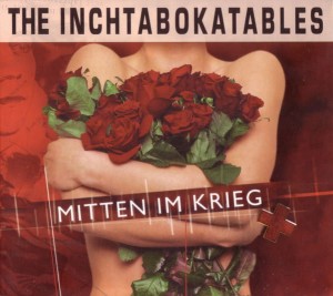 The Inchtabokatables ‎– Mitten Im Krieg (CD)