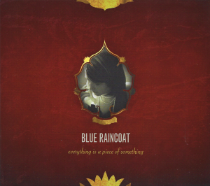 Blue Raincoat ‎– Everything Is A Piece Of Something (CD)