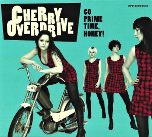 Cherry Overdrive ‎– Go Prime Time, Honey! (CD)