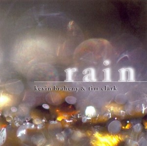 Kevin Braheny & Tim Clark – Rain (CD)