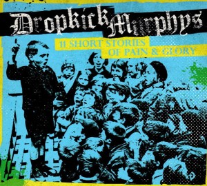 Dropkick Murphys – 11 Short Stories Of Pain & Glory (CD)