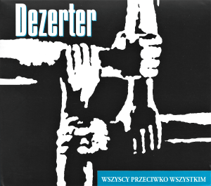Dezerter ‎– Wszyscy Przeciwko Wszystkim (CD)