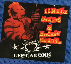 Left Alone ‎– Lonely Starts & Broken Hearts (CD)