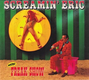 Screamin' Eric ‎– Freak Show (CD)