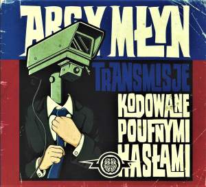 Arcy Młyn ‎– Transmisje Kodowane Poufnymi Hasłami (CD)