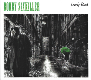 Bobby Sixkiller ‎– Lonely Road (CD)