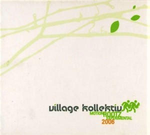 Village Kollektiv ‎– Motion Rootz Experimental 2006 (CD)