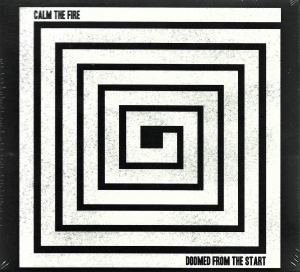 Calm The Fire – Doomed From The Start (CD)