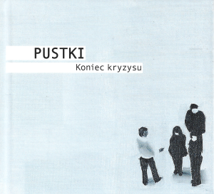 Pustki ‎– Koniec Kryzysu (CD)
