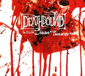 Deathbound ‎– To Cure The Sane With Insanity (CD)