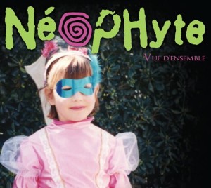 Néophyte – Vue D'ensemble (CD)