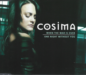 Cosima – When The War Is Over / One Night Without You (CD)