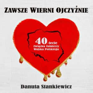 Danuta Stankiewicz ‎– Zawsze Wierni Ojczyźnie (CD)