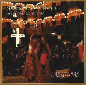 Las Guijas - Aromas De Otro Tiempo ... Sevillanas Corraleras (CD)
