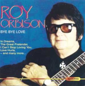 Roy Orbison – Bye Bye Love (CD)