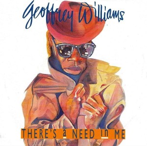 Geoffrey Williams – There's A Need In Me 7"