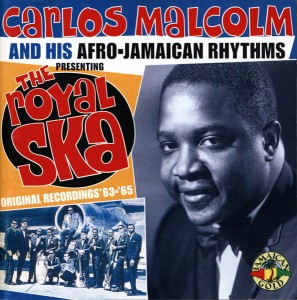 Carlos Malcolm And His Afro-Jamaican Rhythms – Presenting The Royal Ska (CD)