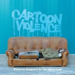 Cartoon Violence ‎– Whatever Happened To The Likely Lad? (CD)