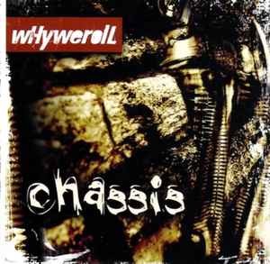 Chassis – Whyweroll (CD)