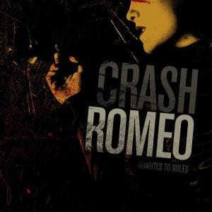 Crash Romeo ‎– Minutes To Miles (CD)