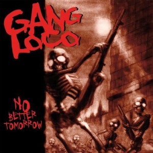 Gang Loco ‎– No Better Tomorrow (CD)