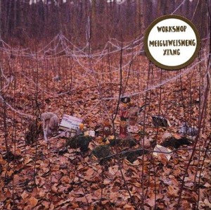 Workshop – Meiguiweisheng Xiang (CD)
