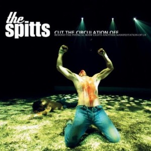 The Spitts – Cut The Circulation Off (CD)
