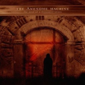 The Awesome Machine ‎– The Soul Of A Thousand Years (CD)