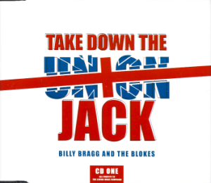 Billy Bragg & The Blokes – Take Down The Union Jack (CD)