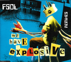 FSOL (The Future Sound Of London) – We Have Explosive (Remixes) (CD)