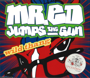 Mr. Ed Jumps The Gun – Wild Thang (CD)