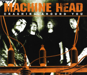 Machine Head – Crashing Around You (CD)