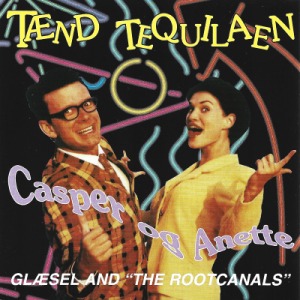 Casper Og Anette, Glæsel And "The Rootcanals" – Tænd Tequilaen (CD)