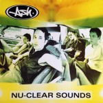 Ash – Nu-Clear Sounds (CD)