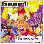 Spunge ‎– The Story So Far... (CD)