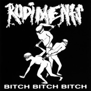 Rudiments ‎– Bitch Bitch Bitch (CD)