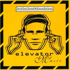 Brotherhood Foundation – Elevator Music (CD)