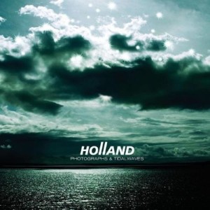 Holland – Photographs & Tidalwaves (CD)