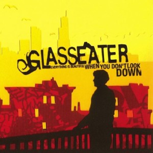 Glasseater – Everything Is Beautiful When You Don't Look Down (CD)