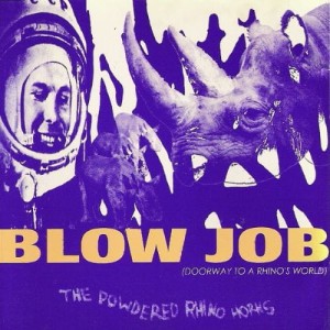 The Powdered Rhino Horns – Blow Job (Doorway To A Rhino's World) (CD)