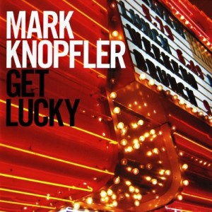 Mark Knopfler – Get Lucky (CD)