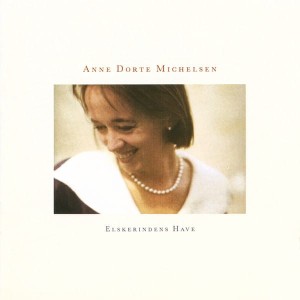 Anne Dorte Michelsen – Elskerindens Have (CD)