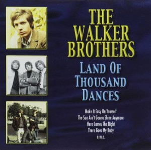 The Walker Brothers – Land of a Thousand Dances (CD)