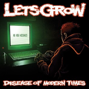 Lets Grow – Disease Of Modern Times (CD)
