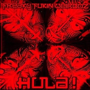 Freaky Fukin Weirdoz – Hula! (CD)